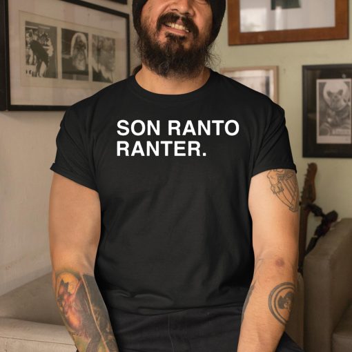 Son Ranto Ranter Shirt