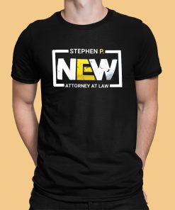 Stephen P New Attorney At Law Shirt 12 1
