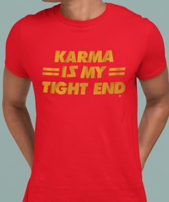 Taylor Swift Travis Kelce Karma is My Tight End Shirt 2