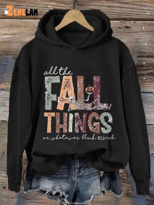 Thanksgiving All The Fall Things Or Whatever Blink 182 Said Hooded Sweatshirt