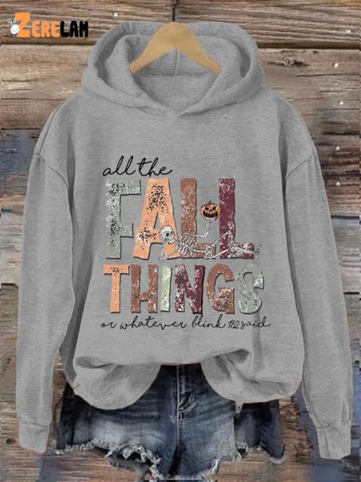 Thanksgiving All The Fall Things Or Whatever Blink 182 Said Hooded Sweatshirt