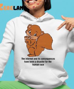 The Internet And Its Consequences Have Been A Disaster For The Human Race Shirt 4 1