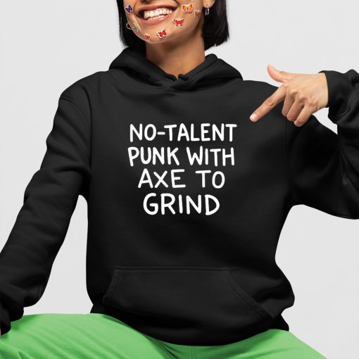 Theonion No Talent Punk With Αxe Το Grind Shirt