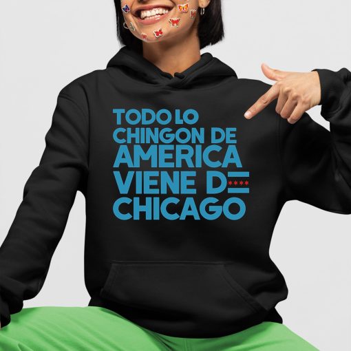 Todo Lo Chingon De America Viene Do Chicago Shirt