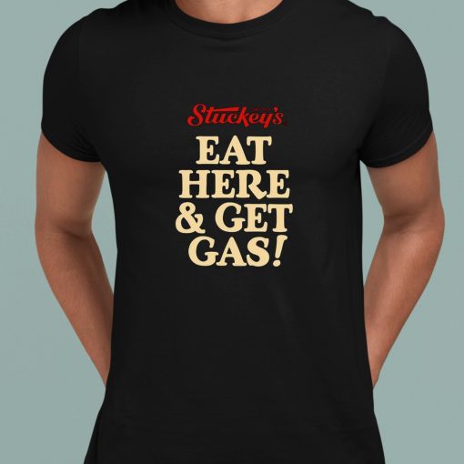 Top Eat Here And Get Gas Shirt