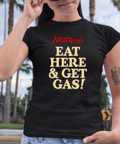 Top Eat Here And Get Gas Shirt 6 1