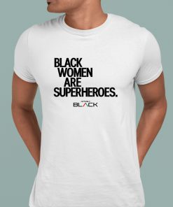 Trinity Whiteside Black Women Are Superheroes Shirt