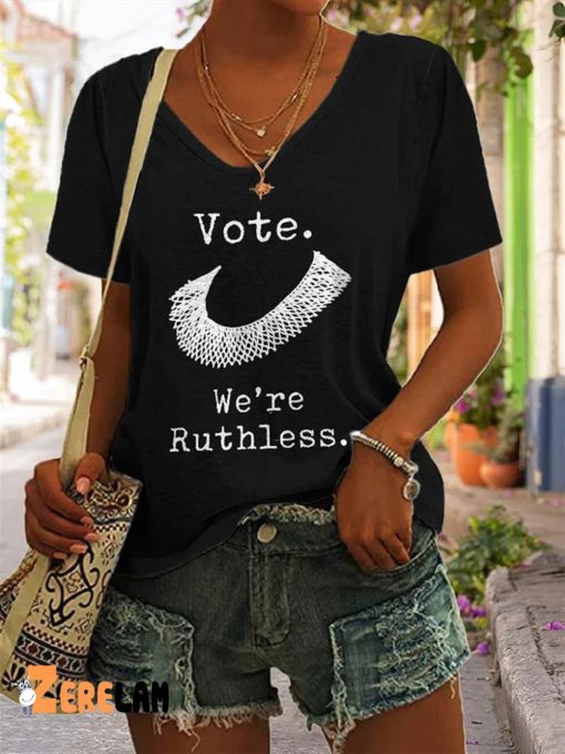 Vote Were Ruthless Shirt