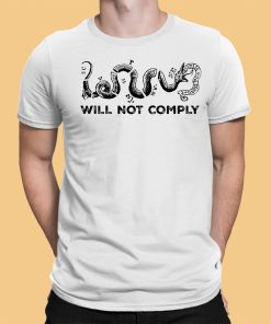 Will Not Comply Shirt 1 1