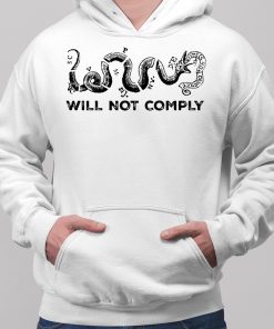 Will Not Comply Shirt 2 1