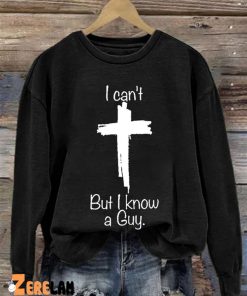 Womens Casual I CanT But I Know A Guy Sweatshirt 1