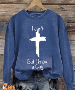 Womens Casual I CanT But I Know A Guy Sweatshirt 3