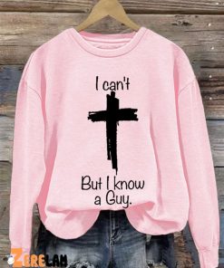 Womens Casual I CanT But I Know A Guy Sweatshirt 4