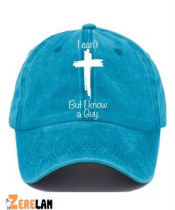 Women’s I Can’T But I Know A Guy Hat