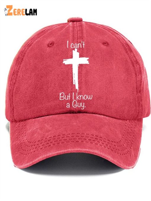 Women’s I Can’T But I Know A Guy Hat