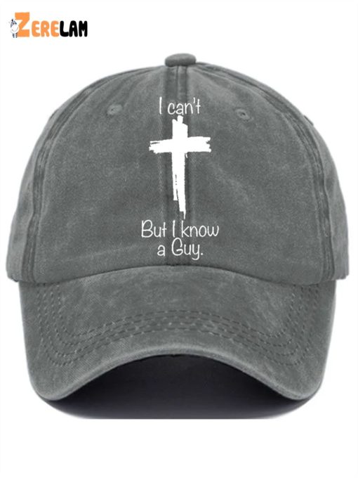 Women’s I Can’T But I Know A Guy Hat