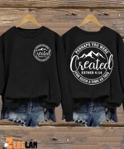 Womens Perhaps You Were Created For Such A Time As This Esther 4 14 Print Long Sleeve Sweatshirt 2