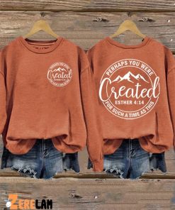 Womens Perhaps You Were Created For Such A Time As This Esther 4 14 Print Long Sleeve Sweatshirt 4