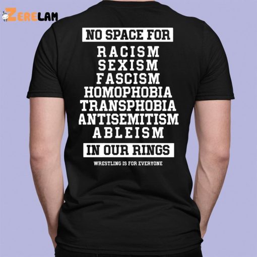 Wrestling Is For Everyone No Space For Racism Sexism Fascism Shirt
