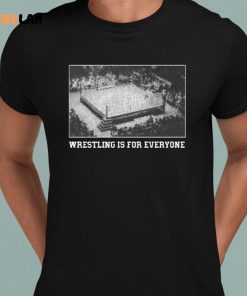 Wrestling Is For Everyone No Space For Racism Sexism Fascism Shirt 1 1