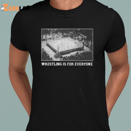 Wrestling Is For Everyone No Space For Racism Sexism Fascism Shirt