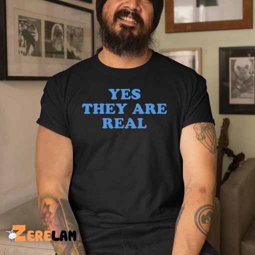Yes They are real Shirt