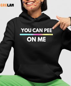 You Can Pee On Me Shirt 4 1