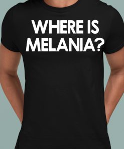 Yourbluechannel Where Is Melania Shirt