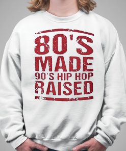 80s Made Gos Hip Hop Raised Shirt 5 1