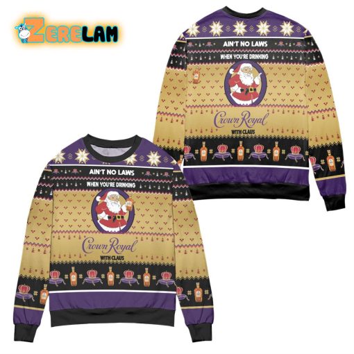 Aint No Laws When Youre Drinking Crown Royal With Claus Christmas Ugly Sweater