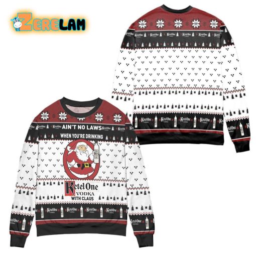 Aint No Laws When Youre Drinking Ketel One Vodka With Claus Christmas Ugly Sweater