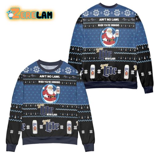 Aint No Laws When Youre Drinking Miller Lite With Claus Christmas Ugly Sweater