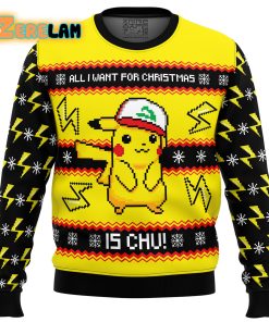 All I Want For Christmas Is Chu! Ugly Sweater