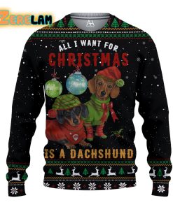 All I Want For Christmas Is Dachshund Ugly Sweater For Men And Women
