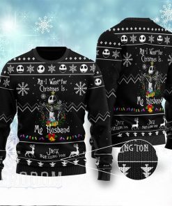 All I Want For Christmas Is My Husband Jack Ugly Sweaters