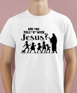 Are You Fall O Ween Jesus Shirt