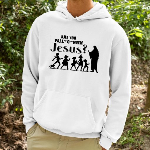 Are You Fall O Ween Jesus Shirt