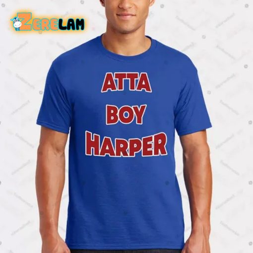 Atta Boy Harper He Wasn’t Supposed To Hear It Shirt