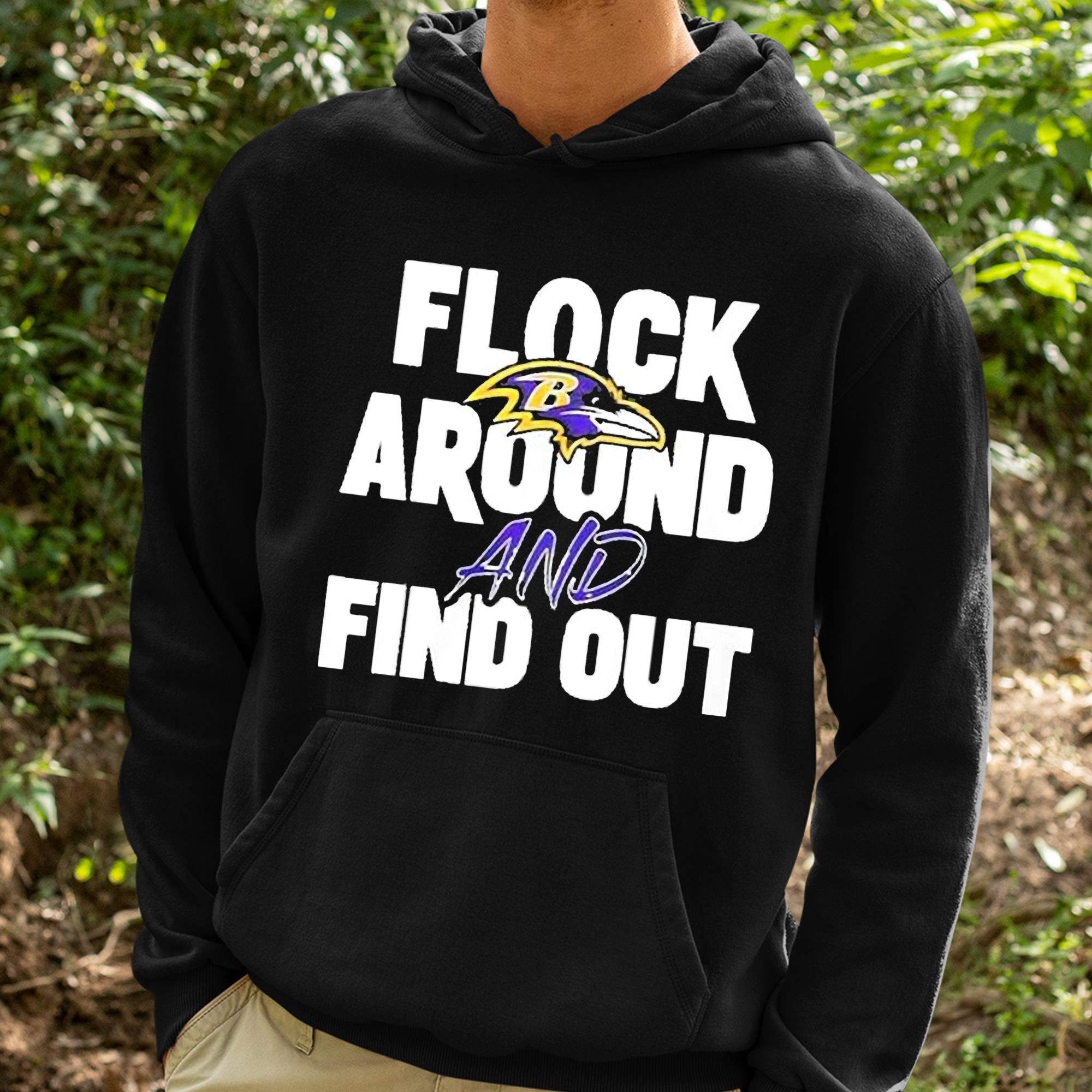 Baltimore Ravens flock around and find out shirt, hoodie, sweater