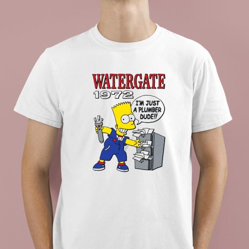 Bart Simpson Watergate 1972 I’m Just A Plumber Dude Shirt
