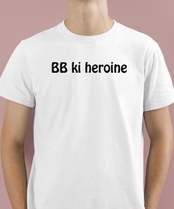 Bb Ki Heroine Shirt 1 1
