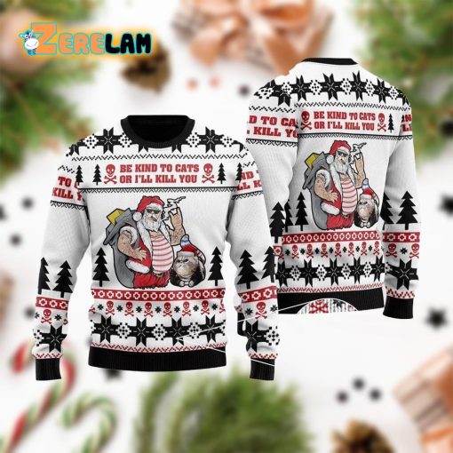Be Kind To Cats Or I’ll Kill You Santa Ugly Sweater Christmas