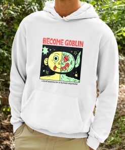 Become Goblin I Dont Wanna Be A Human Anymore Shirt 9 1