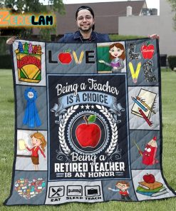 Being A Teacher Is A Choice Being A Retired Teacher Is An Honor Blanket