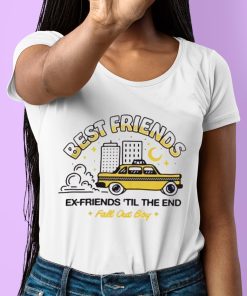 Best Friend Ex Friends Til The End Shirt 6 1