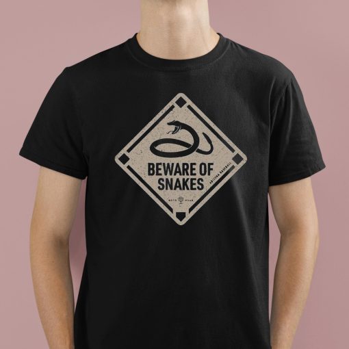 Beware Of Snakes Shirt