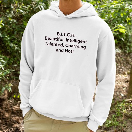 Bitch Beautiful Intelligent Talented Charming And Hot Shirt