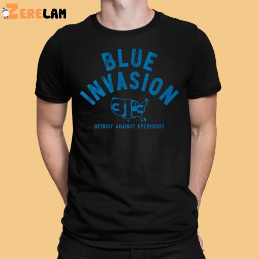 Blue Invasion Detroit Against Everybody Shirt