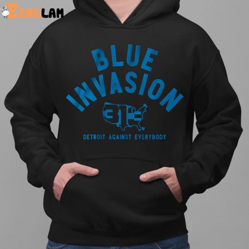 Blue Invasion Detroit Against Everybody Shirt