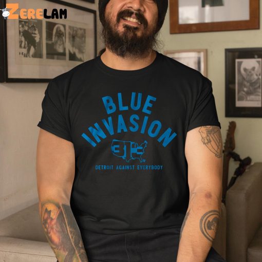 Blue Invasion Detroit Against Everybody Shirt